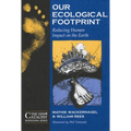 Our Ecological Footprint: Reducing Human Impact on the Earth