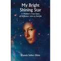 My Bright Shining Star: A Mother's True Story of Brilliance, Love and Suicide