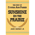 Sunshine on the Prairie: The Story of Cynthia Ann Parker