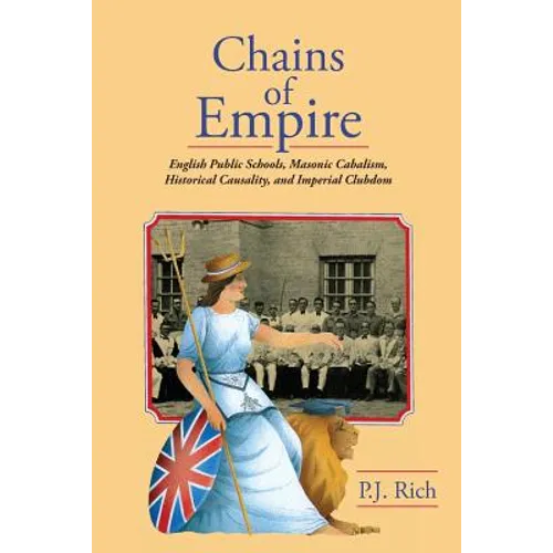 Chains of Empire: English Public Schools, Masonic Children, Historical Causality, and Imperial Clubdom