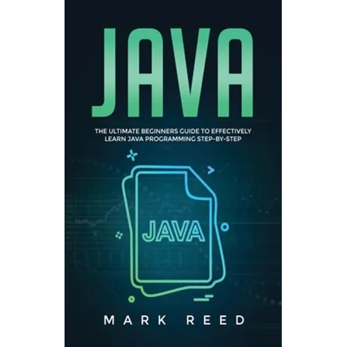 Java: The ultimate beginners guide to effectively learn Java programming step-by-step