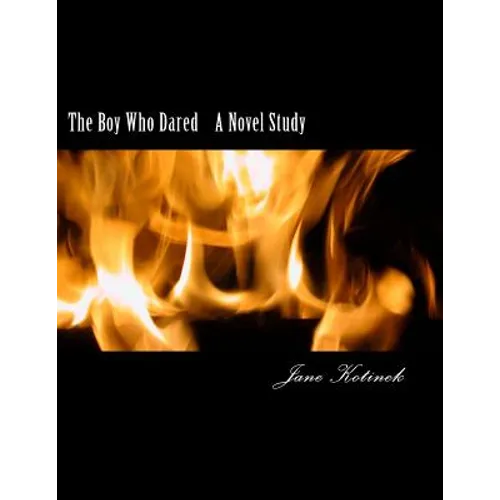 The Boy Who Dared A Novel Study