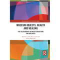 Museum Objects, Health and Healing: The Relationship Between Exhibitions and Wellness