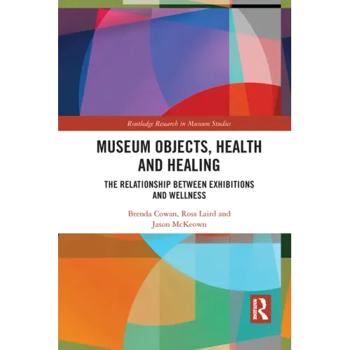 Museum Objects, Health and Healing: The Relationship Between Exhibitions and Wellness