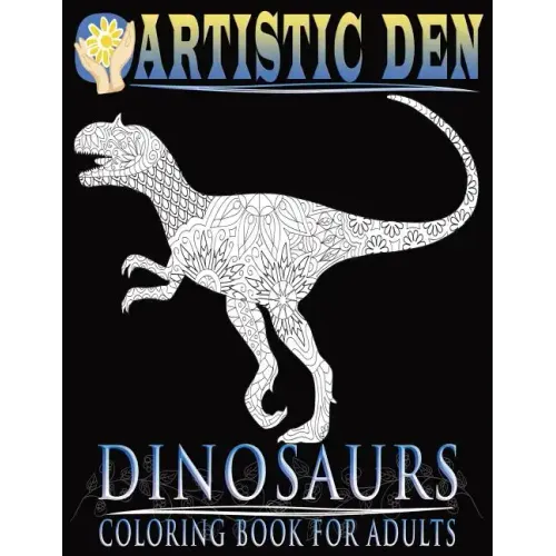 Dinosaurs Coloring Book For Adults (Floral Tangle Art Therapy: Volume 4)