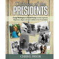 Children Of The Presidents: George Washington to Donald Trump: Includes legitimate, illegitimate, alleged, and secret children of our 45 president