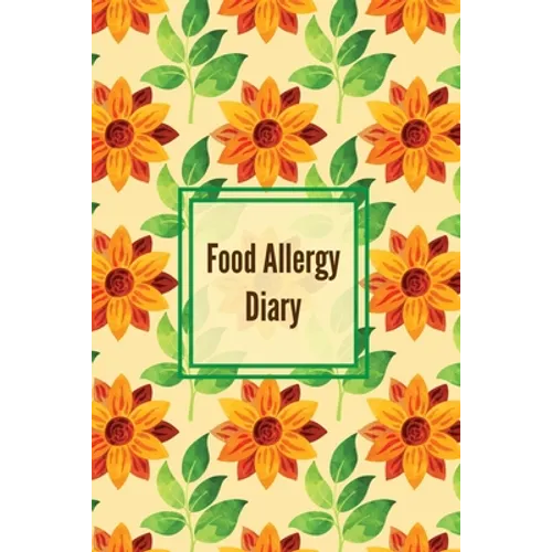 Food Allergy Diary: Daily Log & Track Symptoms, Allergies Tracker, Book, Record Symptom, Sensitivities Journal