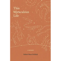 This Miraculous Life: a memoir