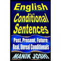 English Conditional Sentences: Past, Present, Future; Real, Unreal Conditionals