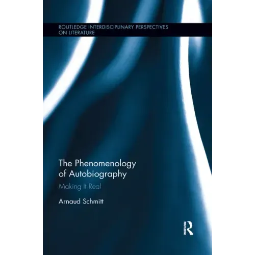 The Phenomenology of Autobiography: Making It Real