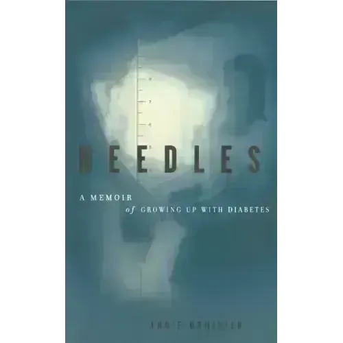 Needles: A Memoir of Growing Up with Diabetes
