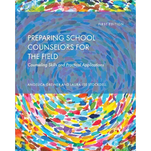 Preparing School Counselors for the Field: Counseling Skills and Practical Applications