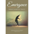 Emergence: A Woman's Life through Poetry and Motion