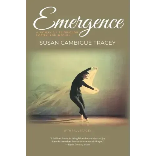 Emergence: A Woman's Life through Poetry and Motion