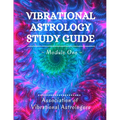 Vibrational Astrology Study Guide, Module One