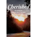Cherished: The Amazing True Conversion Story of Tara Serino (As Told by Her Sister)