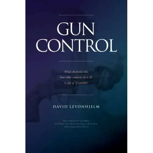 GUN CONTROL What Australia did, how other countries do it & is any of it sensible?