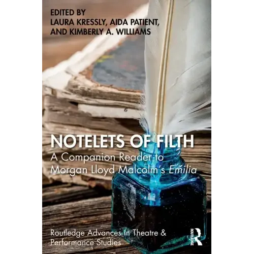 Notelets of Filth: A Companion Reader to Morgan Lloyd Malcolm's Emilia