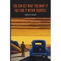 You Can Get What You Want If You Find It Within Yourself
