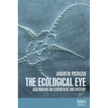The Ecological Eye: Assembling an Ecocritical Art History