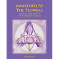 Awakened By The Flowers: With Channeled Messages And Watercolor Mandalas
