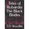 Tales of Robardia The Black Blades