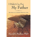 I Didn't Cry For My Father, The Impact of a Father's Death on a Son