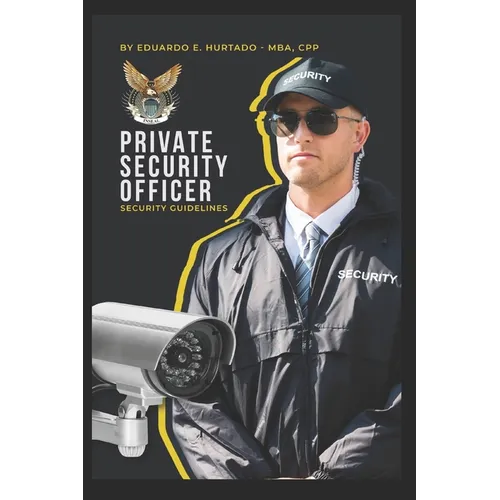 Private Security Officer: Guidelines to Succeed in Security