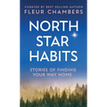 North Star Habits: Stories of Finding Your Way Home