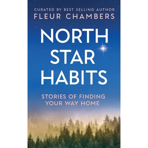 North Star Habits: Stories of Finding Your Way Home
