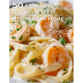 50 15-Minute Gourmet Recipes for Home