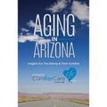 Aging in Arizona: Insights For The Elderly & Their Families
