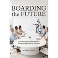 Boarding the Future: Governing Transformation from Boardroom to Startup