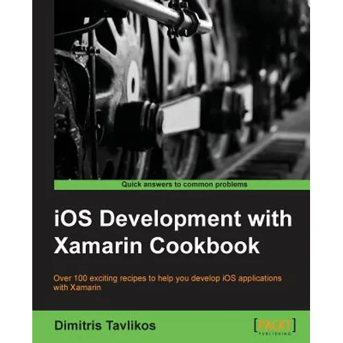 IOS Development with Xamarin Cookbook
