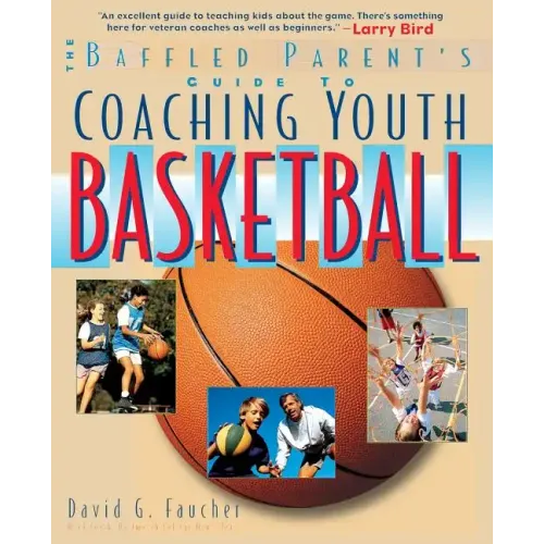 The Baffled Parent's Guide to Coaching Youth Basketball