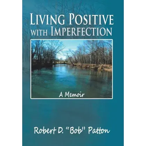 Living Positive with Imperfection: A Memoir