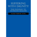 Suffering With Dignity: The Pathway To Ultimate Shalom