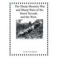 The Sheep Shooters War and Sheep Wars of the Sierra Nevada and theWest.
