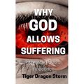 Why God Allows Suffering: Revealing God's Innocence