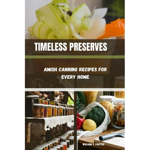 Timeless Preserves: Amish Canning Recipes for Every Home