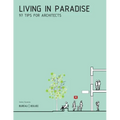 Living in Paradise: 97 Tips for Architects