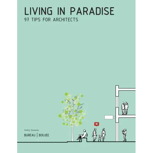 Living in Paradise: 97 Tips for Architects