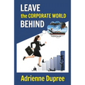 Leave The Corporate World Behind