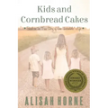 Kids and Cornbread Cakes: Based on the True Story of One "Incredible" Life