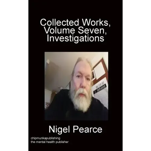 Collected Works, Volume Seven, Investigations