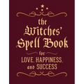 The Witches' Spell Book: For Love, Happiness, and Success
