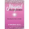Magical BREADCRUMBS: Revealing the Path to Destiny