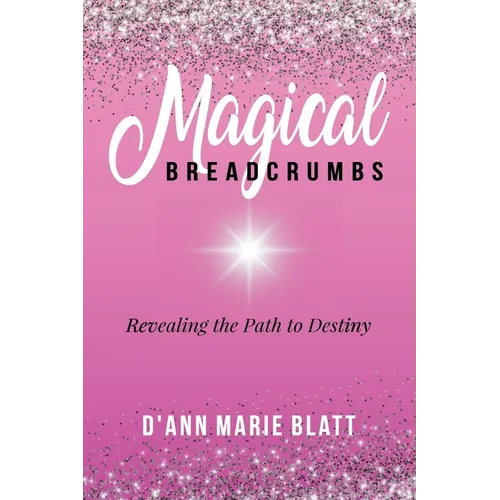 Magical BREADCRUMBS: Revealing the Path to Destiny
