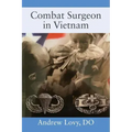 Combat Surgeon in Vietnam