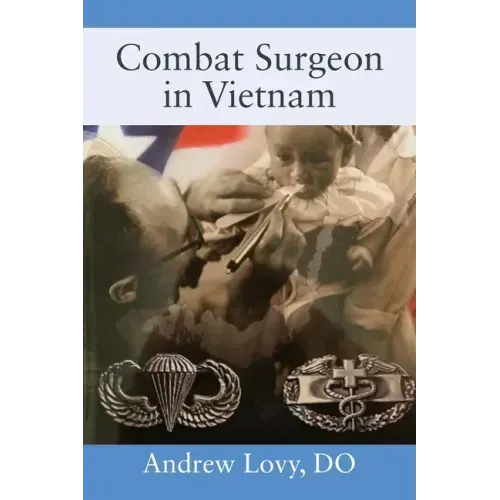 Combat Surgeon in Vietnam